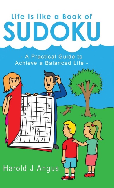 Life Is Like a Book of Sudoku: A Practical Guide to Achieve a Balanced Life