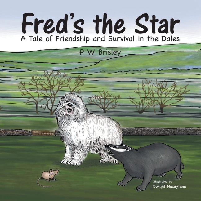 Freds the Star: A Tale of Friendship and Survival in the Dales