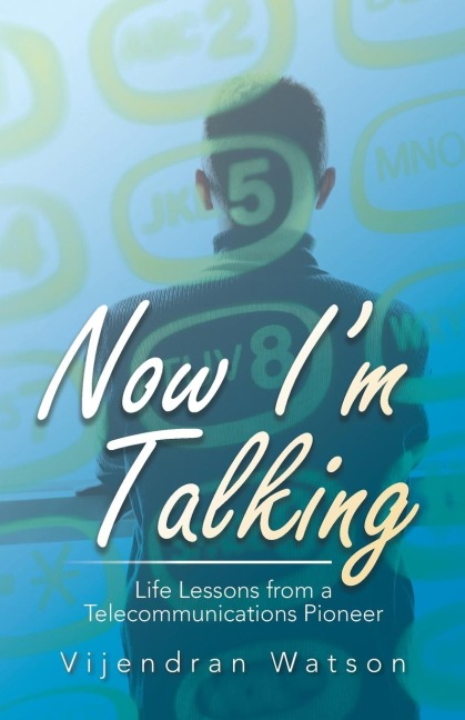 Now Im Talking: Life Lessons from a Telecommunications Pioneer