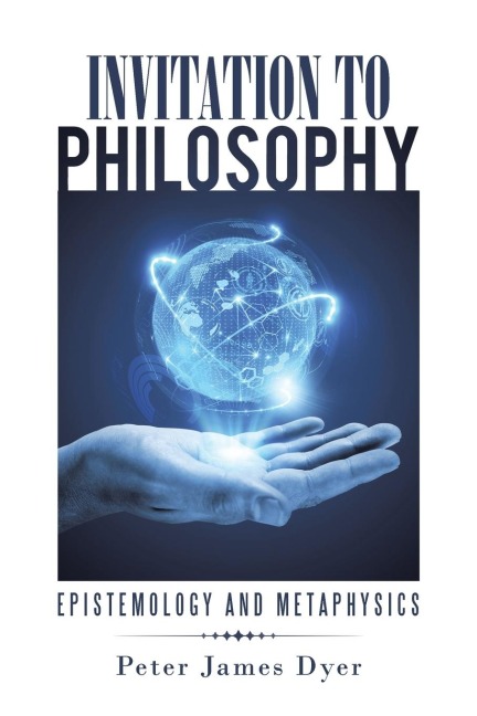Invitation to Philosophy: Epistemology and Metaphysics
