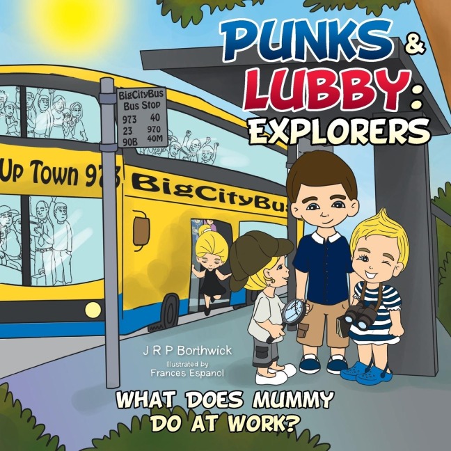 Punks & Lubby: Explorers: What Does Mummy Do at Work?