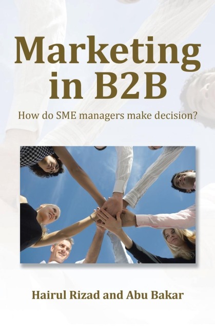 Marketing in B2B: How Do SME Managers Make Decision?