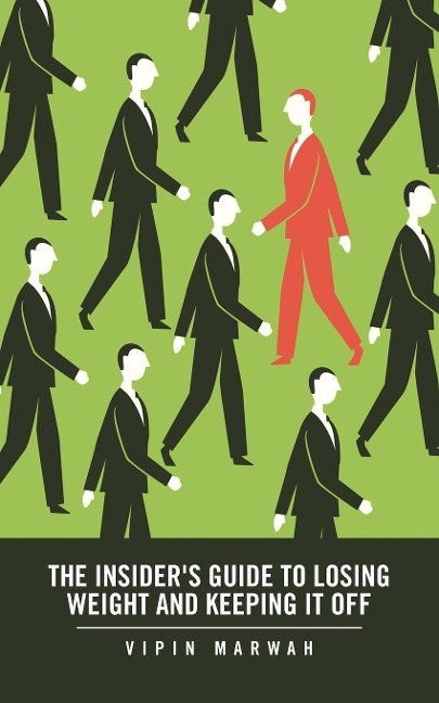 The Insiders Guide to Losing Weight and Keeping It Off