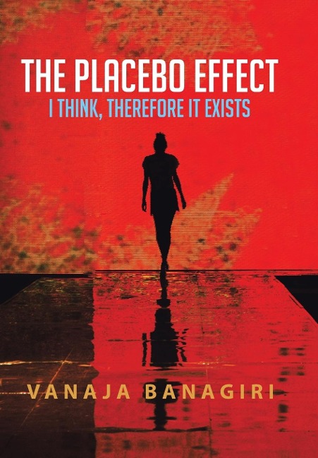 The Placebo Effect: I Think, Therefore It Exists