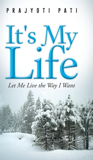 Its My Life: Let Me Live the Way I Want