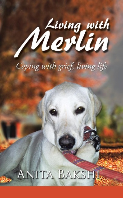 Living with Merlin: Coping with grief , living life