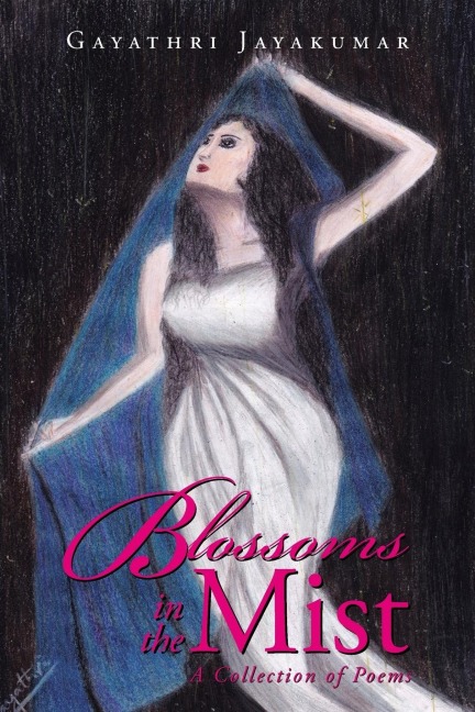 Blossoms In The Mist: A Collection of Poems