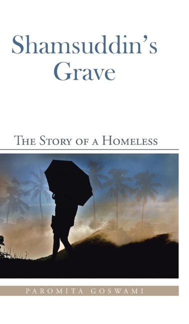 Shamsuddins Grave: The Story of a Homeless