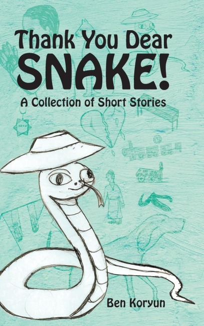 Thank You Dear Snake!: A Collection of Short Stories