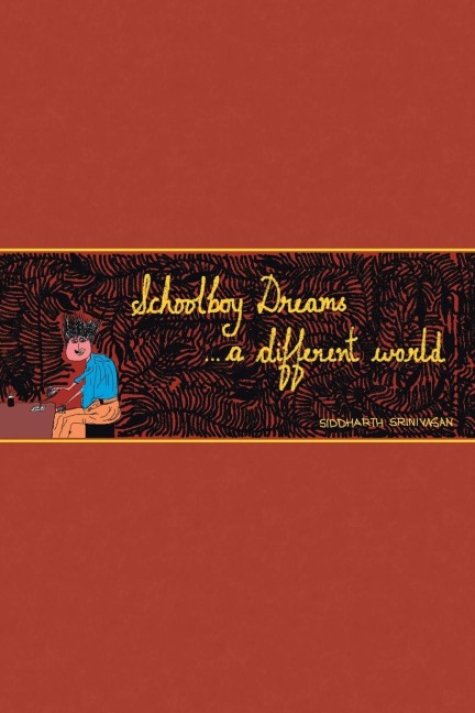 SCHOOLBOY DREAMS ...A DIFFERENT WORLD