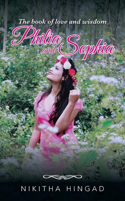 Philia and Sophia: a compilation of poems and writings on love, philosophy and such
