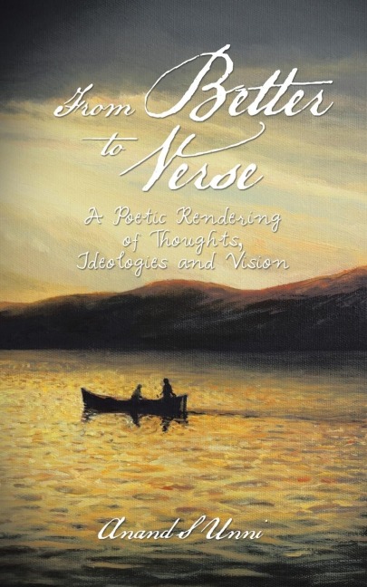 From Better to Verse: A Poetic Rendering of Thoughts, Ideologies and Vision