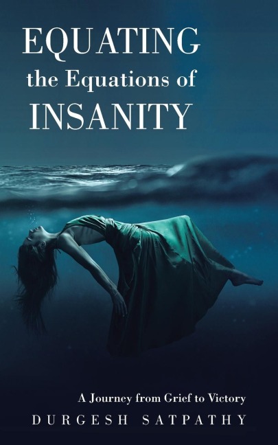 Equating the Equations of Insanity: A Journey from Grief to Victory