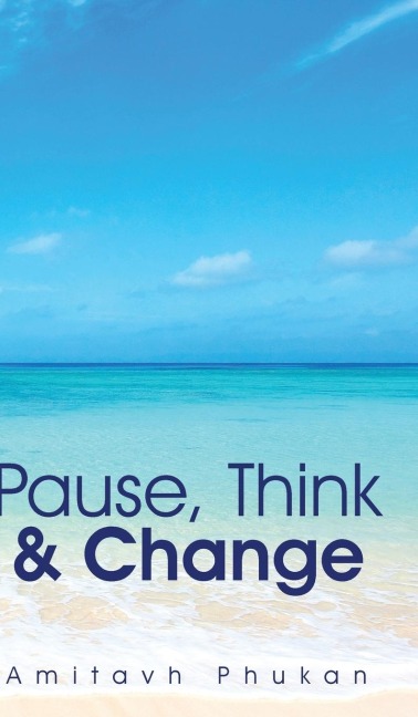 Pause, Think & Change