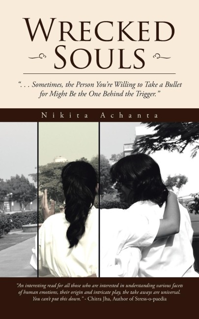 Wrecked Souls: . . . Sometimes, the Person Youre Willing to Take a Bullet for Might Be the One Behind the Trigger.