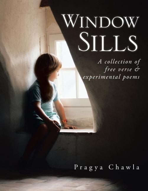 Window Sills: A Collection of Free Verse & Experimental Poems