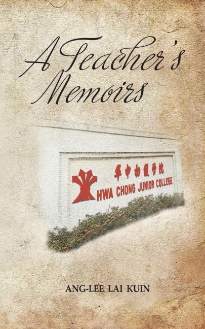 A Teachers Memoirs: Hwa Chong Junior College