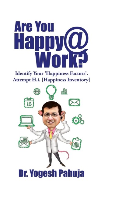 Are You Happy @ Work?: Identify Your Happiness Factors - Attempt H.I. (Happiness Inventory)