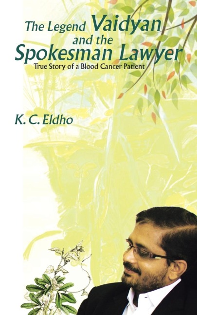 The Legend Vaidyan and the Spokesman Lawyer: True Story of a Blood Cancer Patient