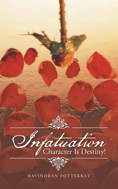 Infatuation: Character Is Destiny!