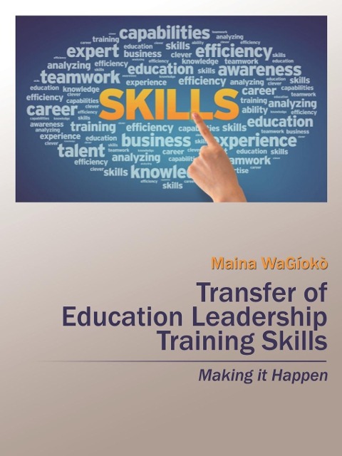 Transfer of Education Leadership Training Skills: Making it Happen