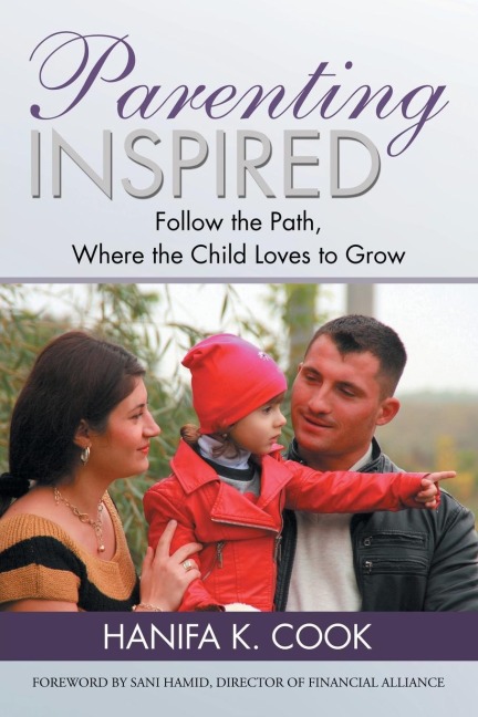 Parenting Inspired: Follow the Path, Where the Child Loves to Grow