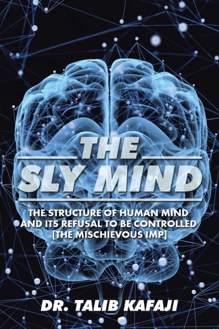 The Sly Mind: The Structure of Human Mind and its Refusal to Be Controlled [The Mischievous Imp]
