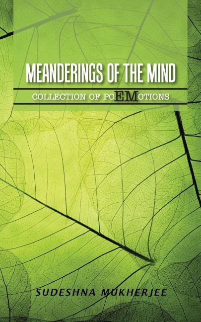 MEANDERINGS OF THE MIND: A COLLECTION OF POEMOTIONS