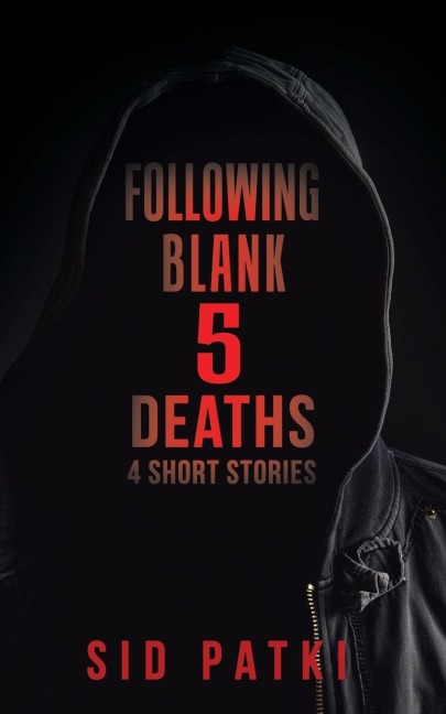 Following Blank 5 Deaths: 4 Short Stories