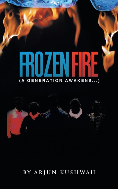 FROZEN FIRE: A Generation Awakens...