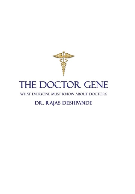 The Doctor Gene: What Everyone Must Know about Doctors