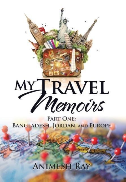 My Travel Memoirs: Part One: Bangladesh, Jordan, and Europe