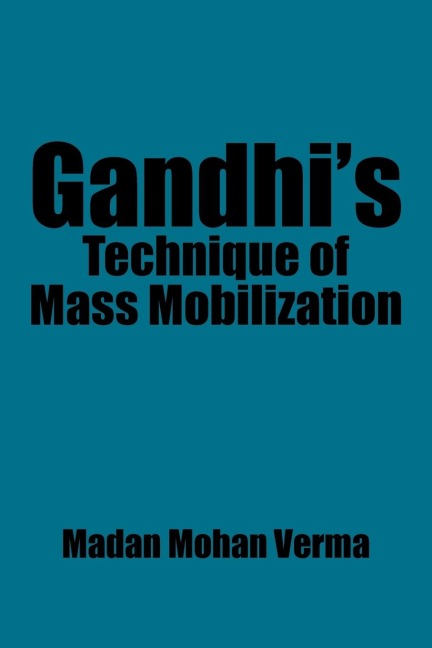 Gandhis Technique of Mass Mobilization