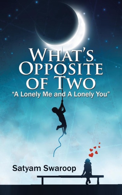 Whats Opposite of Two A Lonely Me and A Lonely You