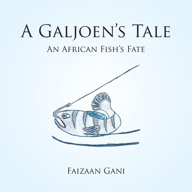 A Galjoens Tale: An African Fishs Fate