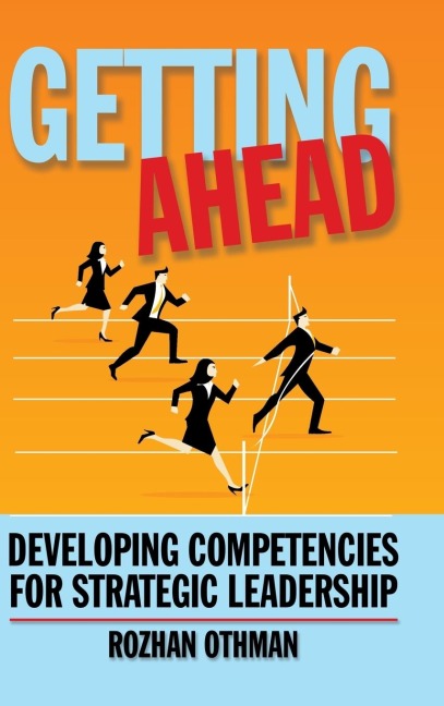 Getting Ahead: Developing Competencies for Strategic Leadership
