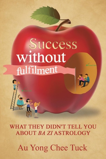 Success without Fulfilment: What They Didnt Tell You about Ba Zi Astrology