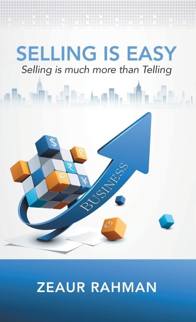 Selling Is Easy: Selling Is Much More than Telling