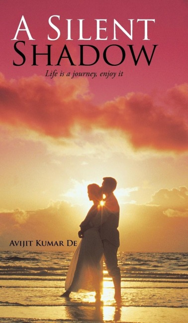 A Silent Shadow: Life is a journey, enjoy it