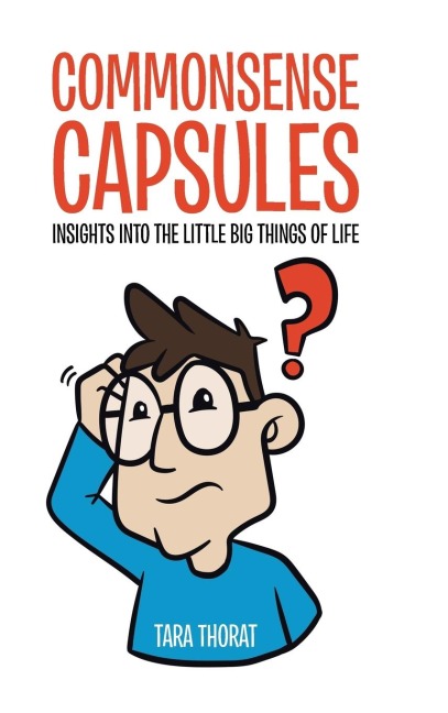Commonsense Capsules: Insights into the Little Big Things of Life