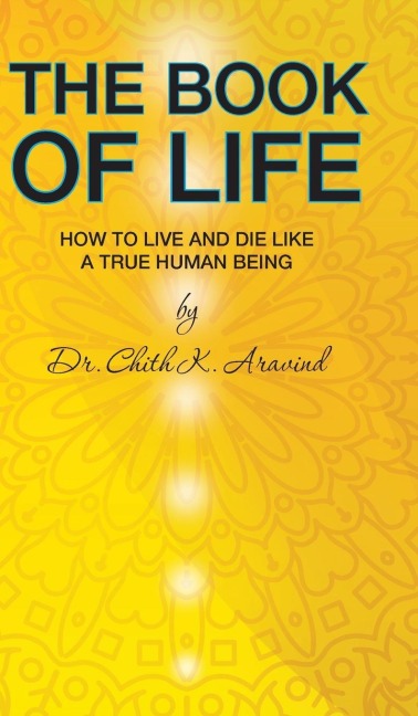 The Book of Life: How to Live and Die like a True Human Being