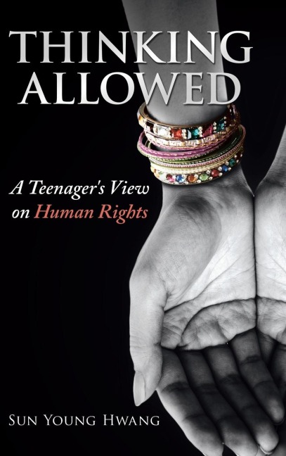 Thinking Allowed: A Teenagers View on Human Rights