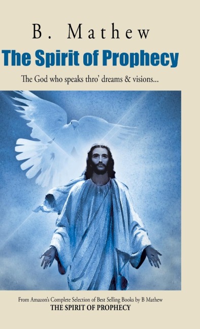 The Spirit of Prophecy: The God Who Speaks Thro Dreams & Visions...