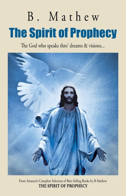 The Spirit of Prophecy: The God Who Speaks Thro Dreams & Visions...