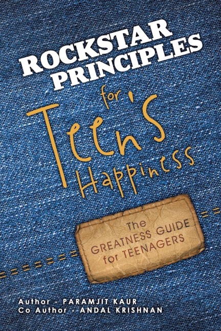 Rockstar Principles for Teens Happiness: The Greatness Guide for Teenagers