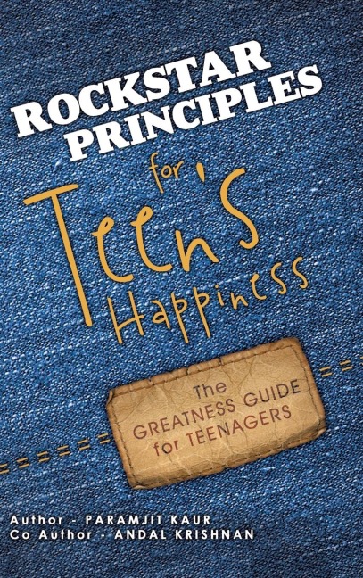 Rockstar Principles for Teens Happiness: The Greatness Guide for Teenagers