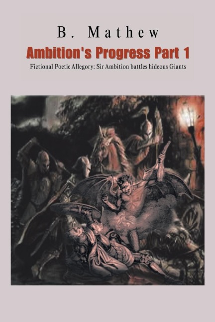 Ambitions Progress Part 1: Fictional Poetic Allegory Sir Ambition Battles Hideous Giants