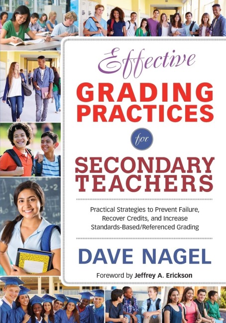 Effective Grading Practices for Secondary Teachers: Practical Strategies to Prevent Failure, Recover Credits, and Increase Standards-Based/Referenced Grading