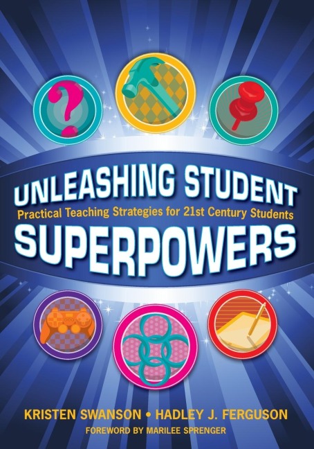 Unleashing Student Superpowers: Practical Teaching Strategies for 21st Century Students