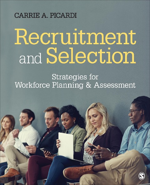 Recruitment and Selection: Strategies for Workforce Planning & Assessment
